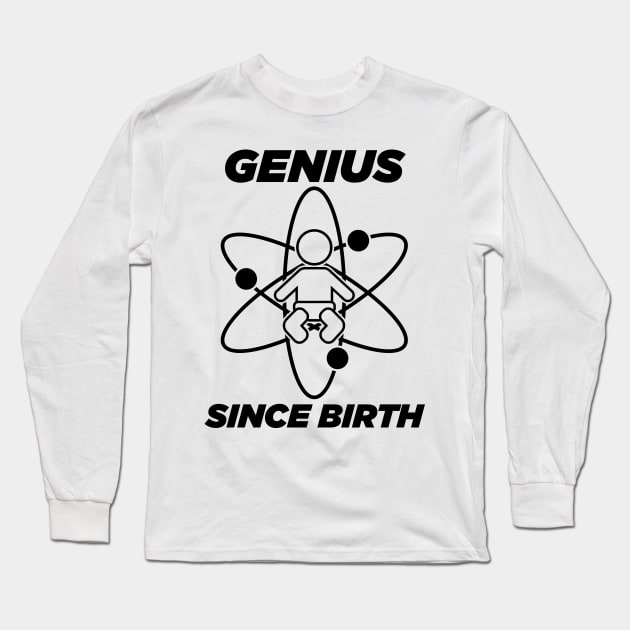 Genius since birth - black Long Sleeve T-Shirt by NVDesigns